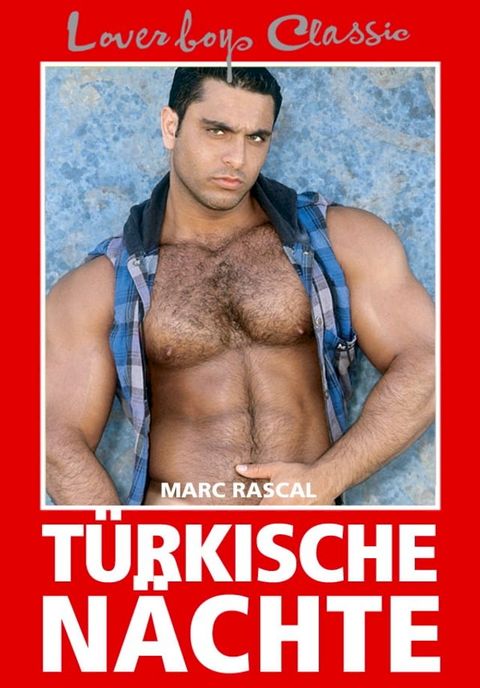 Loverboys Classic 6: Türkische Nächte(Kobo/電子書)