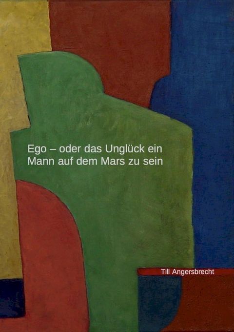 Ego - oder das Unglück, ein Mann auf dem Mars zu sein(Kobo/電子書)