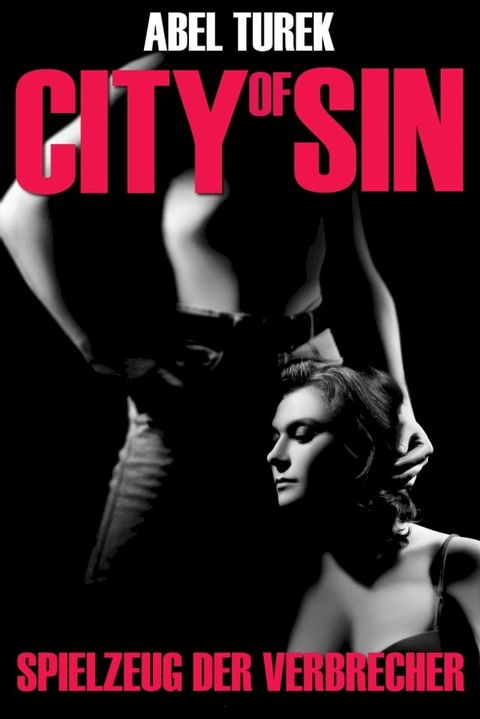 Spielzeug der Verbrecher - City of Sin(Kobo/電子書)