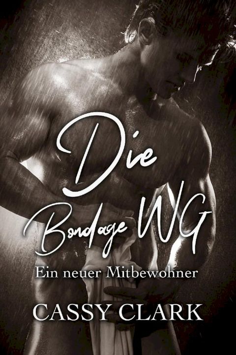 Ein neuer Mitbewohner f&uuml;r die Bondage WG(Kobo/電子書)