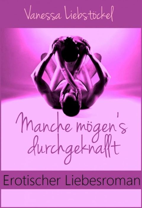 Manche m&ouml;gen's durchgeknallt(Kobo/電子書)