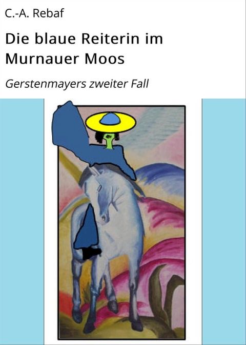 Die blaue Reiterin im Murnauer Moos(Kobo/電子書)