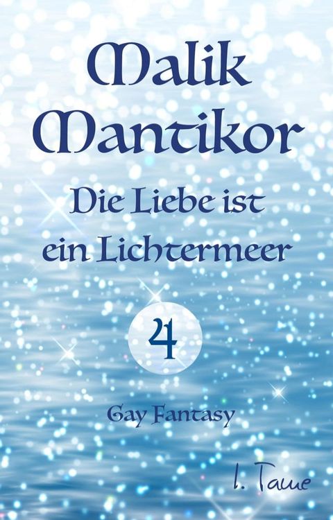 Malik Mantikor: Die Liebe ist ein Lichtermeer(Kobo/電子書)