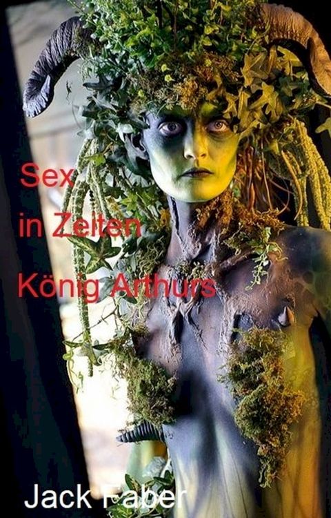 Sex in Zeiten König Arthurs(Kobo/電子書)