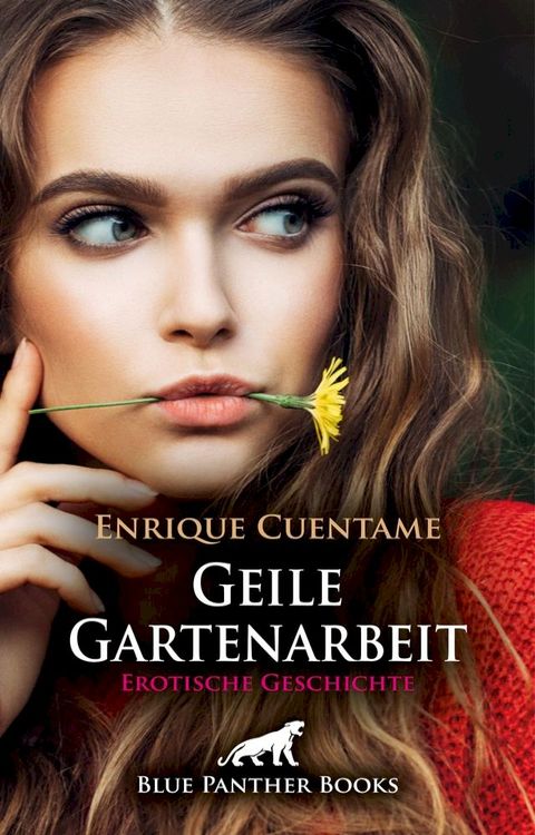 Geile Gartenarbeit  Erotische Geschichte(Kobo/電子書)