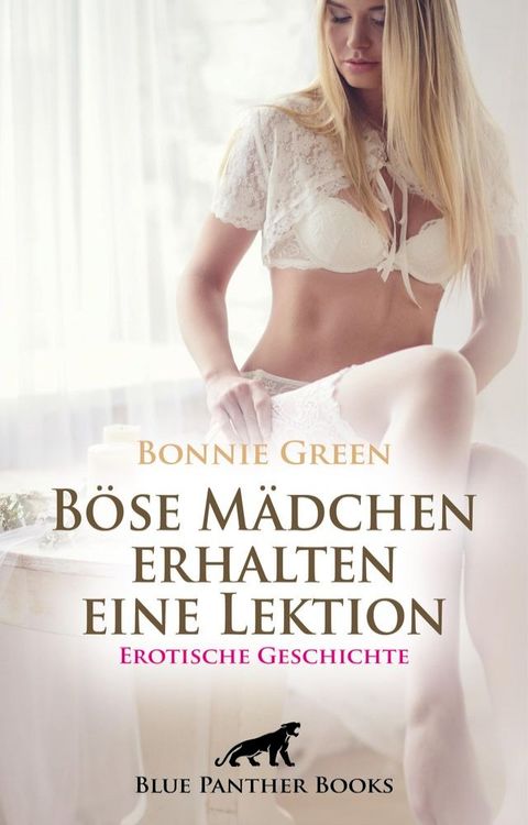 B&ouml;se M&auml;dchen erhalten eine Lektion  Erotische Geschichte(Kobo/電子書)