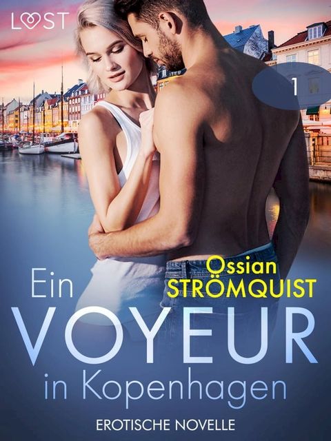 Ein Voyeur in Kopenhagen 1 - Erotische Novelle(Kobo/電子書)