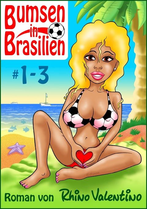 Bumsen in Brasilien 1-3(Kobo/電子書)