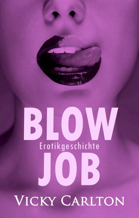 Blowjob. Erotikgeschichte(Kobo/電子書)