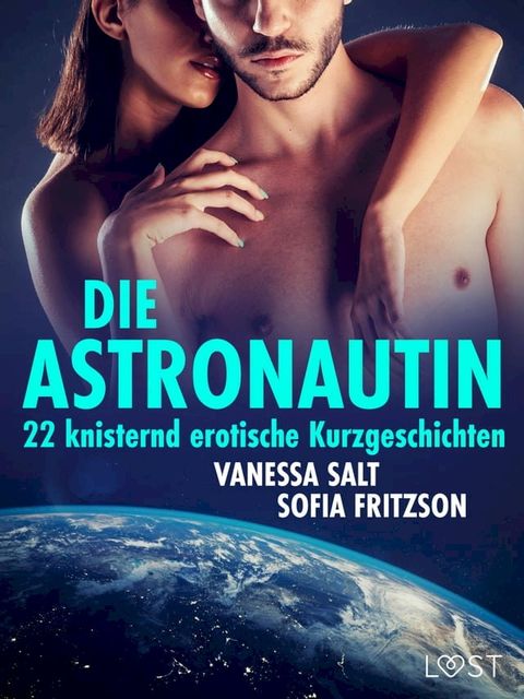 Die Astronautin - 22 knisternd erotische Kurzgeschichten(Kobo/電子書)