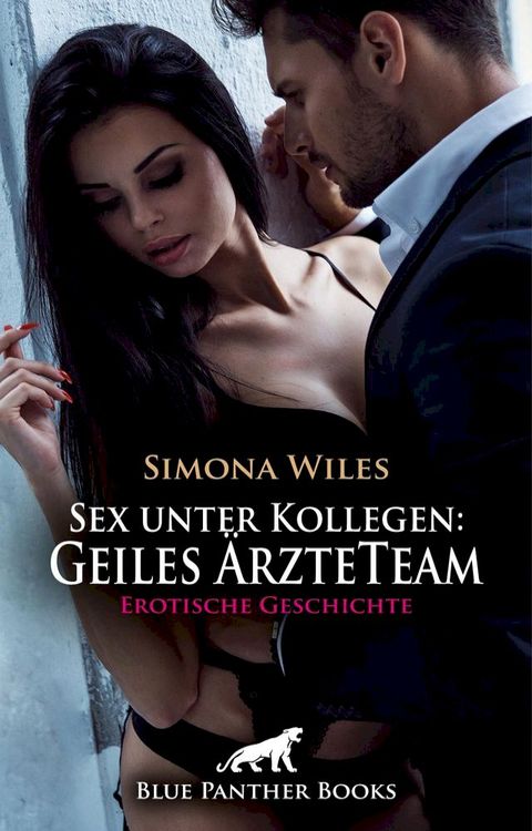 Sex unter Kollegen: Geiles &Auml;rzteTeam  Erotische Geschichte(Kobo/電子書)