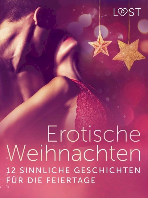 Erotische Weihnachten: 12 sinnliche Geschichten für die Feiertage(Kobo/電子書)