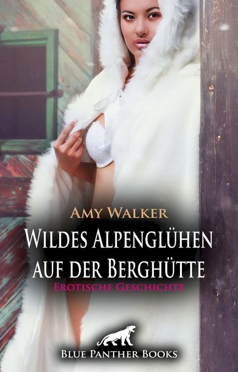 Wildes Alpenglühen auf der Berghütte  Erotische Geschichte(Kobo/電子書)