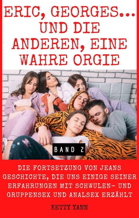 Eric, Georges… und die anderen, eine wahre Orgie(Kobo/電子書)