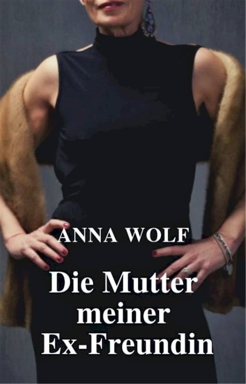 Die Mutter meiner Ex-Freundin(Kobo/電子書)