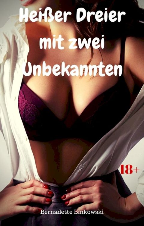 Heißer Dreier mit zwei Unbekannten(Kobo/電子書)