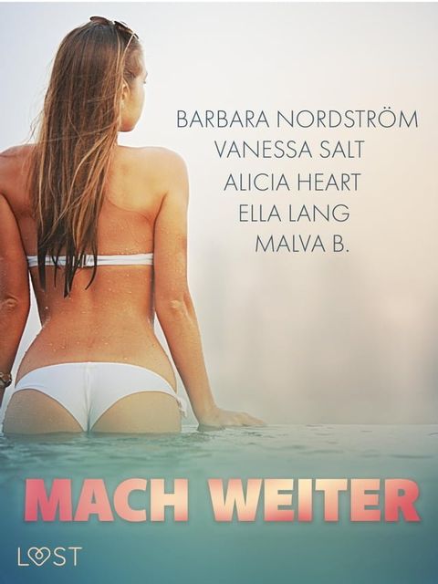 Mach weiter: Eine Sammlung prickelnder Reise-Erotikgeschichten(Kobo/電子書)