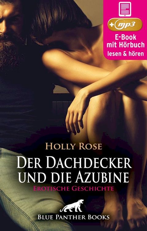 Reif trifft jung - Der Dachdecker und die Azubine  Erotik Audio Story  Erotisches H&ouml;rbuch(Kobo/電子書)