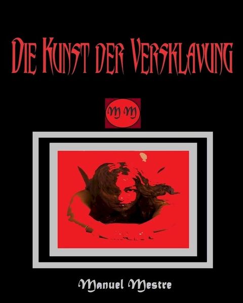 Die Kunst der Versklavung(Kobo/電子書)