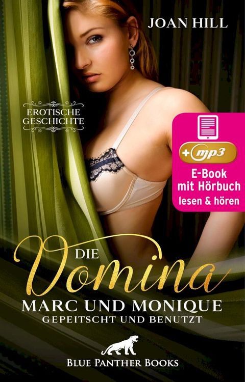 Die Domina – Marc und Monique – gepeitscht und benutzt  Erotik Audio Story  Erotisches Hörbuch(Kobo/電子書)