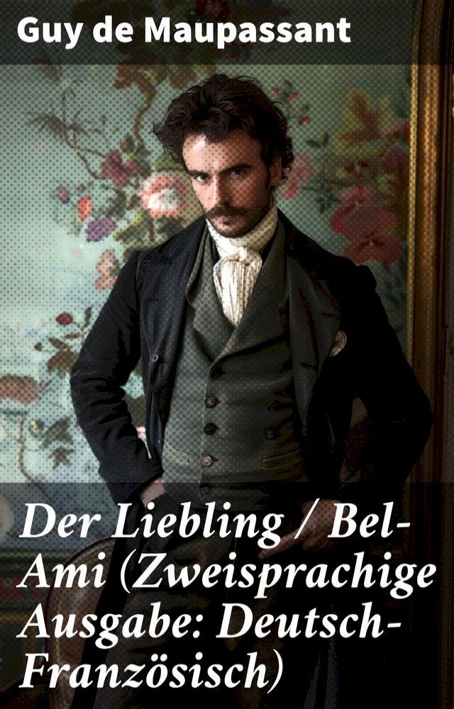  Der Liebling / Bel-Ami (Zweisprachige Ausgabe: Deutsch-Französisch)(Kobo/電子書)