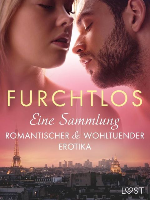 Furchtlos: Eine Sammlung romantischer & wohltuender Erotika(Kobo/電子書)