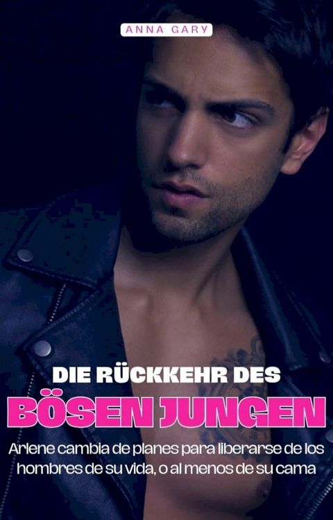 Die Rückkehr des Bösen Jungen: Arlene changes her plans to free herself from the men in her life(Kobo/電子書)