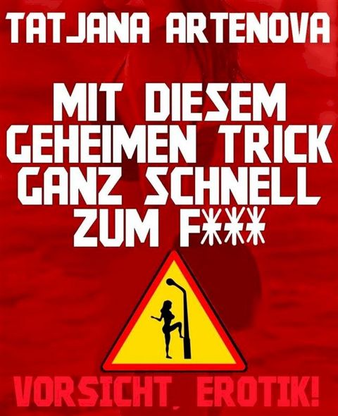 Mit diesem geheimen Trick ganz schnell zum F***(Kobo/電子書)