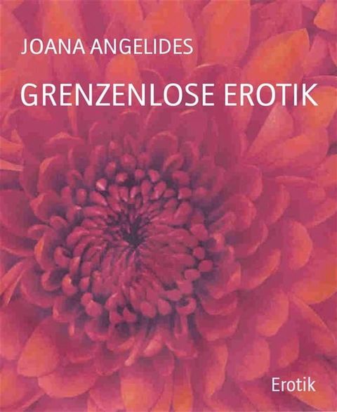 GRENZENLOSE EROTIK(Kobo/電子書)