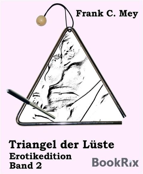 Triangel der L&uuml;ste - Band 2(Kobo/電子書)