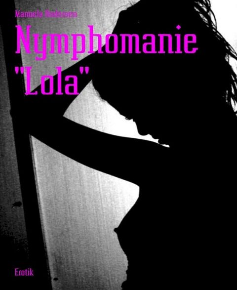 Nymphomanie "Lola"(Kobo/電子書)