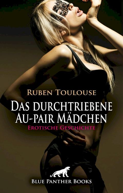 Das durchtriebene Au-pair M&auml;dchen  Erotische Geschichte(Kobo/電子書)