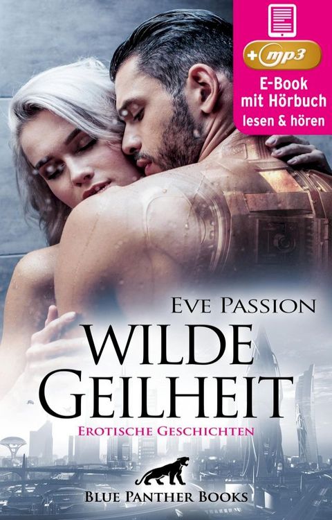 Wilde Geilheit  13 heiße erotische Geschichten  Erotik Audio Story  Erotisches Hörbuch(Kobo/電子書)