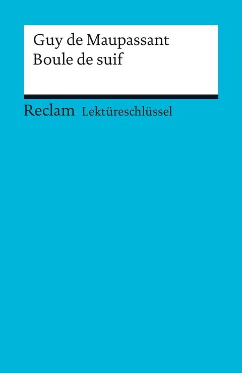 Lekt&uuml;reschl&uuml;ssel. Guy de Maupassant: Boule de suif(Kobo/電子書)