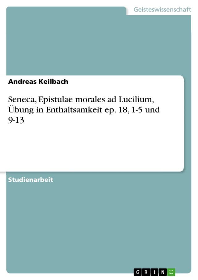  Seneca, Epistulae morales ad Lucilium, Übung in Enthaltsamkeit ep. 18, 1-5 und 9-13(Kobo/電子書)