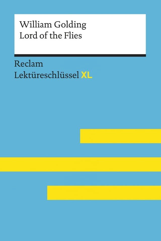  Lord of the Flies von William Golding: Reclam Lekt&uuml;reschl&uuml;ssel XL(Kobo/電子書)