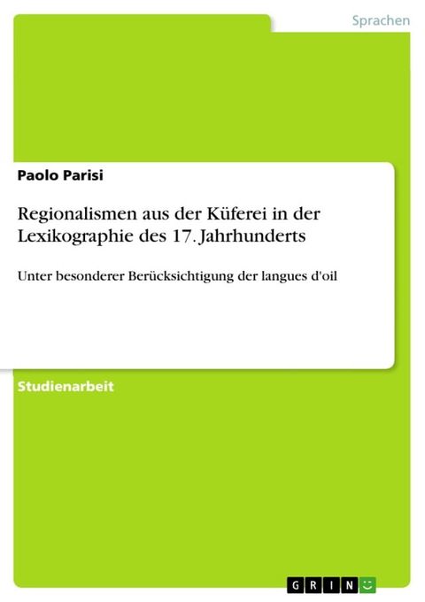 Regionalismen aus der Küferei in der Lexikographie des 17. Jahrhunderts(Kobo/電子書)