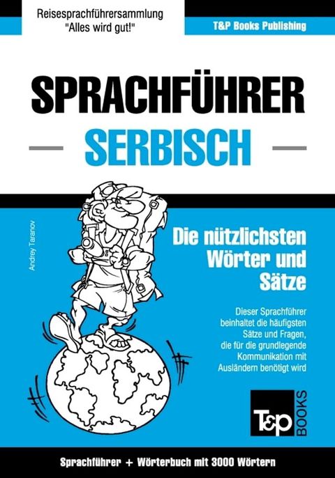 Sprachführer Deutsch-Serbisch und thematischer Wortschatz mit 3000 Wörtern