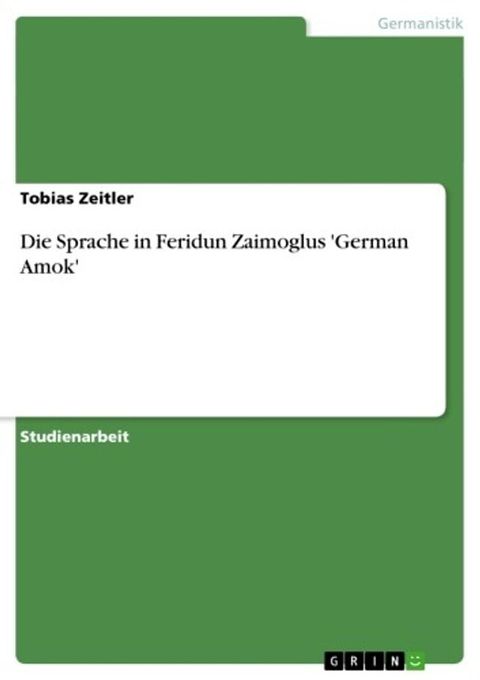 Die Sprache in Feridun Zaimoglus 'German Amok'(Kobo/電子書)