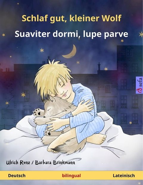 Schlaf gut, kleiner Wolf – Suaviter dormi, lupe parve (Deutsch – Lateinisch)(Kobo/電子書)