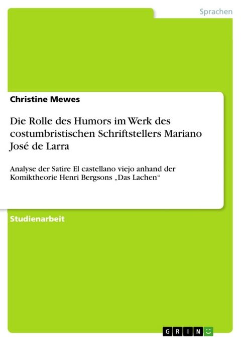 Die Rolle des Humors im Werk des costumbristischen Schriftstellers Mariano Jos&eacute; de Larra(Kobo/電子書)