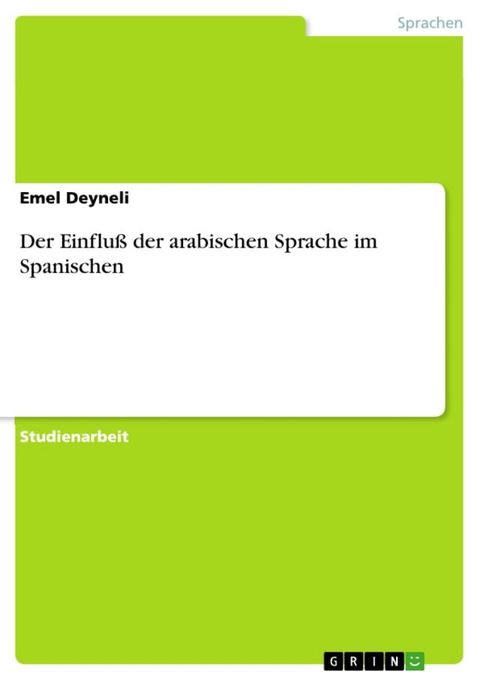 Der Einflu&szlig; der arabischen Sprache im Spanischen(Kobo/電子書)