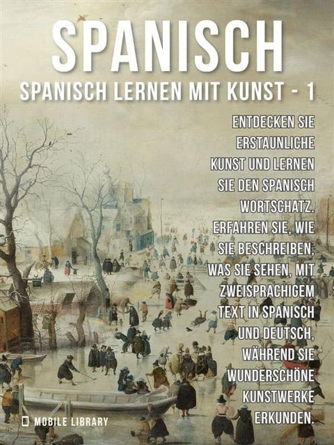 1 - Spanisch - Spanisch Lernen Mit Kunst(Kobo/電子書)