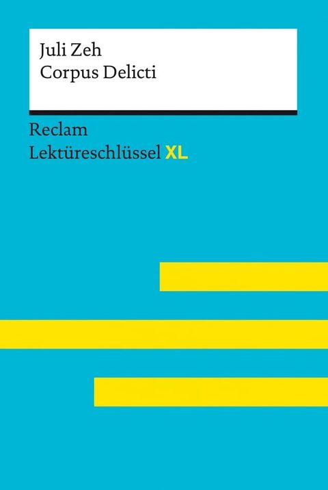 Corpus Delicti von Juli Zeh: Reclam Lekt&uuml;reschl&uuml;ssel XL(Kobo/電子書)