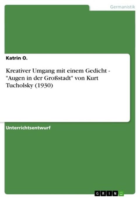 Kreativer Umgang mit einem Gedicht - 'Augen in der Gro&szlig;stadt' von Kurt Tucholsky (1930)(Kobo/電子書)