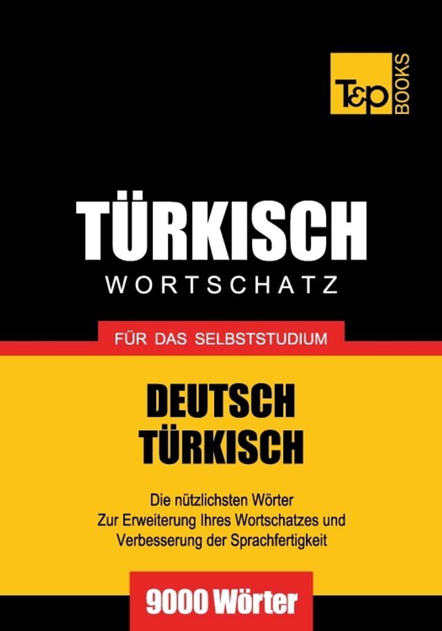  Deutsch-Türkischer Wortschatz für das Selbststudium - 9000 Wörter(Kobo/電子書)