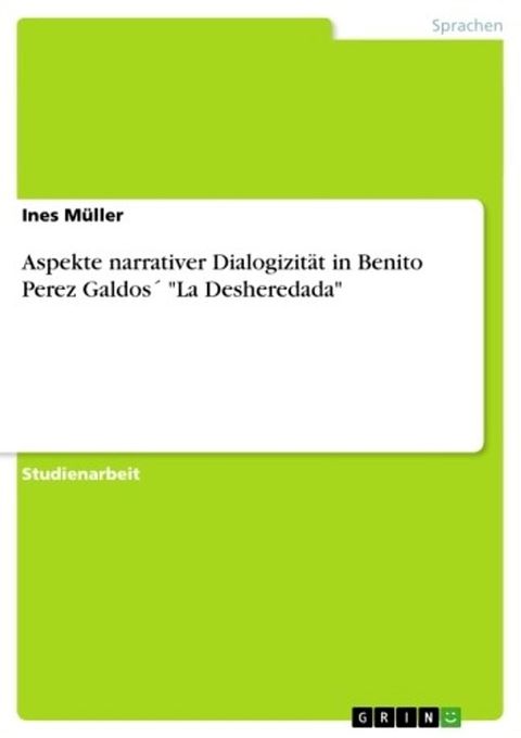 Aspekte narrativer Dialogizität in Benito Perez Galdos´ 'La Desheredada'(Kobo/電子書)