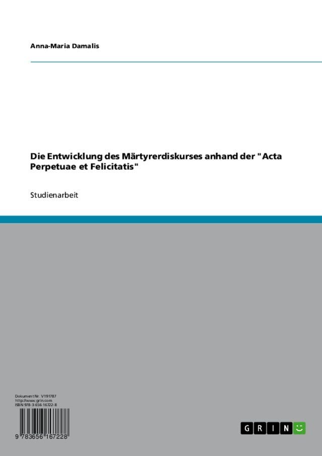  Die Entwicklung des Märtyrerdiskurses in der 'Acta Perpetuae et Felicitatis'(Kobo/電子書)