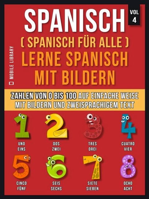 Spanisch (Spanisch für alle) Lerne Spanisch mit Bildern (Vol 4)(Kobo/電子書)