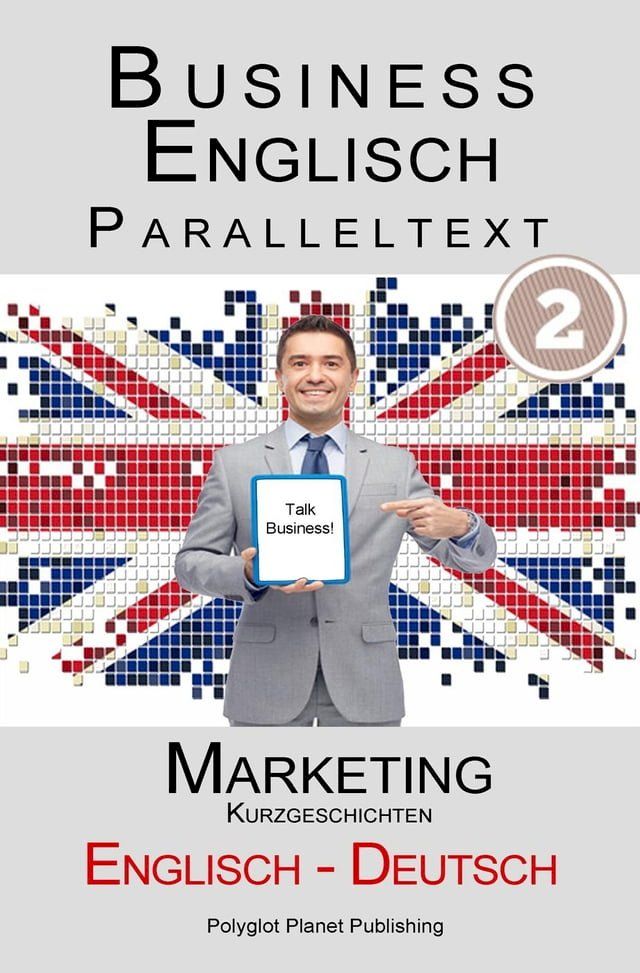  Business Englisch - Paralleltext - Marketing (Kurzgeschichten) Englisch - Deutsch(Kobo/電子書)